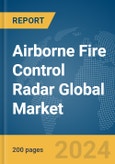 Airborne Fire Control Radar Global Market Report 2024- Product Image