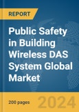Public Safety in Building Wireless DAS System Global Market Report 2024- Product Image