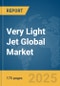 Very Light Jet Global Market Report 2025 - Product Thumbnail Image