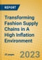 Transforming Fashion Supply Chains in A High Inflation Environment - Product Image