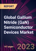 Global Gallium Nitride (GaN) Semiconductor Devices Market 2023-2027- Product Image