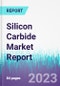 Silicon Carbide Market Report - Product Image