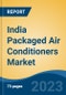 India Packaged Air Conditioners Market By Condenser Type (Air Cooled, Water Cooled), By End User (Industrial, Hospitality, Offices, Others), By Distribution Channel (Direct, Indirect) By Region, Competition Forecast & Opportunities, 2018-2031F - Product Image