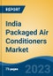 India Packaged Air Conditioners Market By Condenser Type (Air Cooled, Water Cooled), By End User (Industrial, Hospitality, Offices, Others), By Distribution Channel (Direct, Indirect) By Region, Competition Forecast & Opportunities, 2018-2031F - Product Thumbnail Image