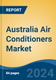 Australia Air Conditioners Market By End Use Sector (Commercial, Residential), By Region, Competition Forecast & Opportunities, 2018-2028- Product Image