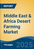 Middle East & Africa Desert Farming Market, By Technique (Greenhouse, Hydroponics, Nano clay, Hydrogels, Others), By Crop Type (Dates, Alfalfa, Eggplant, Peppers, Tomatoes, Melon, Others), By Country, Competition Forecast & Opportunities, 2028.- Product Image