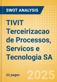 TIVIT Terceirizacao de Processos, Servicos e Tecnologia SA (TVIT) - Strategic SWOT Analysis Review- Product Image