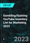 Gambling/iGaming YouTube Inventory List for Marketing 2023 - Product Thumbnail Image