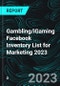 Gambling/iGaming Facebook Inventory List for Marketing 2023 - Product Thumbnail Image