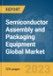 Semiconductor Assembly and Packaging Equipment Global Market Opportunities and Strategies to 2032 - Product Image