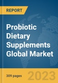 Probiotic Dietary Supplements Global Market Opportunities and Strategies to 2032- Product Image