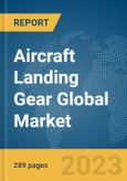 Aircraft Landing Gear Global Market Opportunities and Strategies to 2032- Product Image