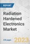 Radiation Hardened Electronics Market - Global Industry Analysis, Size, Share, Growth, Trends, and Forecast, 2023-2031 - Product Image