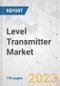 Level Transmitter Market - Global Industry Analysis, Size, Share, Growth, Trends, and Forecast, 2023-2031 - Product Image