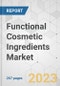 Functional Cosmetic Ingredients Market - Global Industry Analysis, Size, Share, Growth, Trends, and Forecast, 2023-2031 - Product Image