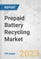 Prepaid Battery Recycling Market - Global Industry Analysis, Size, Share, Growth, Trends, and Forecast, 2023-2031 - Product Image