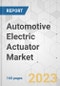 Automotive Electric Actuator Market - Global Industry Analysis, Size, Share, Growth, Trends, and Forecast, 2023-2031 - Product Image