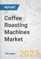 Coffee Roasting Machines Market - Global Industry Analysis, Size, Share, Growth, Trends, and Forecast, 2023-2031 - Product Image