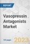 Vasopressin Antagonists Market - Global Industry Analysis, Size, Share, Growth, Trends, and Forecast, 2023-2031 - Product Image