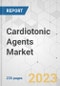 Cardiotonic Agents Market - Global Industry Analysis, Size, Share, Growth, Trends, and Forecast, 2023-2031 - Product Image