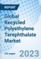 Global Recycled Polyethylene Terephthalate Market Size, Trends & Growth Opportunity, by Product, by End-Use, by Region and Forecast to 2030 - Product Image