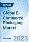 Global E-Commerce Packaging Market by Product, by Material ,By Application by Region - Industry Trends and Forecast to 2030 - Product Image