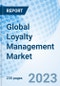 Global Loyalty Management Market Size, Trends, and Growth Opportunity, by Solution, by Deployment, by Industry Vertical, by Region and Forecast to 2030 - Product Image