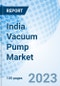 India Vacuum Pump Market | Trends, Value, Revenue, Outlook, Forecast, Size, Analysis, Growth, Industry, Share, Segmentation & COVID-19 IMPACT: Market Forecast By Lubrication, By Technology, By Product Type, By End-Users And Competitive Landscape - Product Thumbnail Image