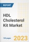 HDL Cholesterol Kit Market Analysis, 2023 - Industry Trends, Market Size, Growth Opportunities, Market Share, Forecast by Types, Applications, Countries, and Companies, 2018 to 2030 - Product Image