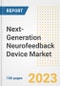 Next-Generation Neurofeedback Device Market Analysis, 2023 - Industry Trends, Market Size, Growth Opportunities, Market Share, Forecast by Types, Applications, Countries, and Companies, 2018 to 2030 - Product Image