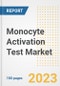 Monocyte Activation Test Market Analysis, 2023 - Industry Trends, Market Size, Growth Opportunities, Market Share, Forecast by Types, Applications, Countries, and Companies, 2018 to 2030 - Product Image