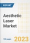 Aesthetic Laser Market Analysis, 2023 - Industry Trends, Market Size, Growth Opportunities, Market Share, Forecast by Types, Applications, Countries, and Companies, 2018 to 2030 - Product Image