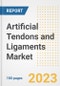Artificial Tendons and Ligaments Market Analysis, 2023 - Industry Trends, Market Size, Growth Opportunities, Market Share, Forecast by Types, Applications, Countries, and Companies, 2018 to 2030 - Product Image
