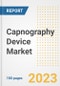 Capnography Device Market Analysis, 2023 - Industry Trends, Market Size, Growth Opportunities, Market Share, Forecast by Types, Applications, Countries, and Companies, 2018 to 2030 - Product Image