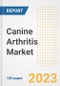 Canine Arthritis Market Analysis, 2023 - Industry Trends, Market Size, Growth Opportunities, Market Share, Forecast by Types, Applications, Countries, and Companies, 2018 to 2030 - Product Image
