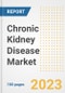 Chronic Kidney Disease Market Analysis, 2023 - Industry Trends, Market Size, Growth Opportunities, Market Share, Forecast by Types, Applications, Countries, and Companies, 2018 to 2030 - Product Image