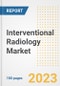 Interventional Radiology Market Analysis, 2023 - Industry Trends, Market Size, Growth Opportunities, Market Share, Forecast by Types, Applications, Countries, and Companies, 2018 to 2030 - Product Image