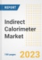Indirect Calorimeter Market Analysis, 2023 - Industry Trends, Market Size, Growth Opportunities, Market Share, Forecast by Types, Applications, Countries, and Companies, 2018 to 2030 - Product Image