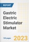 Gastric Electric Stimulator Market Analysis, 2023 - Industry Trends, Market Size, Growth Opportunities, Market Share, Forecast by Types, Applications, Countries, and Companies, 2018 to 2030 - Product Image