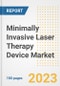 Minimally Invasive Laser Therapy Device Market Analysis, 2023 - Industry Trends, Market Size, Growth Opportunities, Market Share, Forecast by Types, Applications, Countries, and Companies, 2018 to 2030 - Product Image