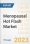 Menopausal Hot Flash Market Analysis, 2023 - Industry Trends, Market Size, Growth Opportunities, Market Share, Forecast by Types, Applications, Countries, and Companies, 2018 to 2030 - Product Image