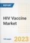 HIV Vaccine Market Analysis, 2023 - Industry Trends, Market Size, Growth Opportunities, Market Share, Forecast by Types, Applications, Countries, and Companies, 2018 to 2030 - Product Image