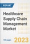 Healthcare Supply Chain Management Market Analysis, 2023 - Industry Trends, Market Size, Growth Opportunities, Market Share, Forecast by Types, Applications, Countries, and Companies, 2018 to 2030 - Product Image