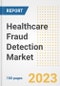 Healthcare Fraud Detection Market Analysis, 2023 - Industry Trends, Market Size, Growth Opportunities, Market Share, Forecast by Types, Applications, Countries, and Companies, 2018 to 2030 - Product Image
