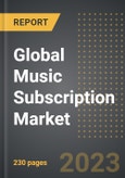 Global Music Subscription Market (2023 Edition) - Analysis By Service Type (On Demand, Live), Platform (Applications, Web), End User (Individual, Commercial): Size, Insights, Competition and Forecast (2023-2028)- Product Image