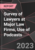 Survey of Lawyers at Major Law Firms, Use of Podcasts- Product Image