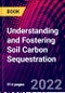 Understanding and Fostering Soil Carbon Sequestration - Product Image