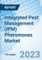 Integrated Pest Management (IPM) Pheromones Market: Global Market Size, Forecast, Insights, Segmentation, and Competitive Landscape with Impact of COVID-19 & Russia-Ukraine War - Product Image
