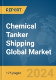 Chemical Tanker Shipping Global Market Report 2024- Product Image