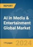 AI in Media & Entertainment Global Market Report 2024- Product Image